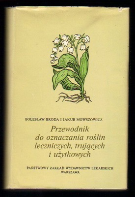Przewodnik do oznaczania roślin leczniczych, trujących i użytkowych