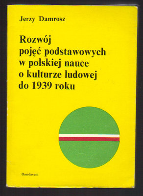 Rozwój pojęć podstawowych w polskiej nauce o kulturze ludowej do 1939 roku