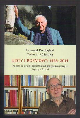 Listy i rozmowy 1965-2014 Ryszard Przybylski-Tadeusz Różewicz