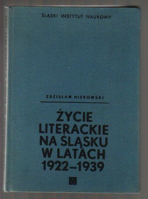 Życie literackie na Śląsku w latach 1922 - 1939