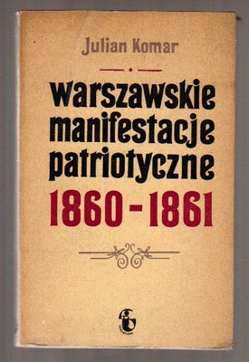 Warszawskie manifestacje patriotyczne 1860 - 1861