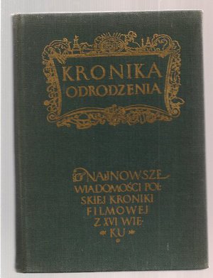 Kronika Odrodzenia.Najnowsze wiadomości Polskiej Kroniki Filmowej z XVI wieku