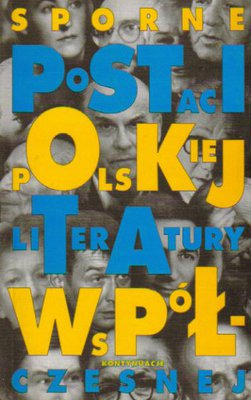 Sporne postaci polskiej literatury współczesnej...Kontynuacje