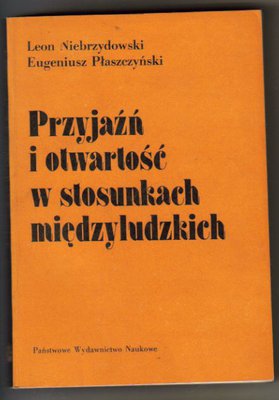 Przyjaźń i otwartość w stosunkach międzyludzkich.Studium psychologiczne