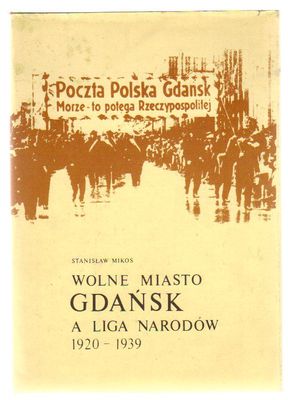 Wolne Miasto Gdańsk a Liga Narodów 1920-1939