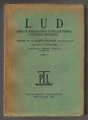 LUD organ Polskiego Towarzystwa Ludoznawczego tom XLI cz.2