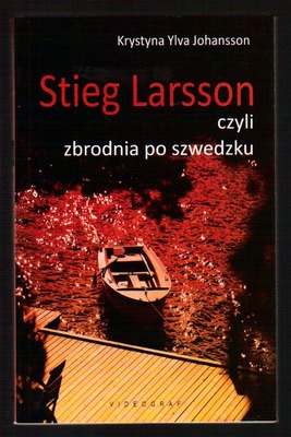 Stieg Larsson czyli zbrodnia po szwedzku