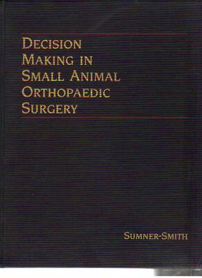 Decision Making in Small Animal Orthopaedic Surgery