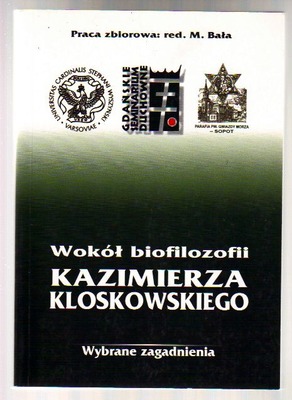 Wokół biofilozofii Kazimierza Kloskowskiego