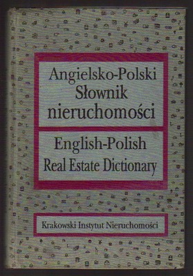 Angielsko-Polski słownik terminów z dziedziny nieruchomości