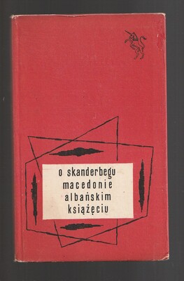 O Skanderbergu Macedonie albańskim książęciu...