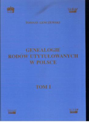 Genealogie rodów utytułowanych w Polsce  tom 1