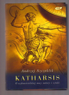 Katharsis.O uzdrowicielskiej mocy natury i sztuki