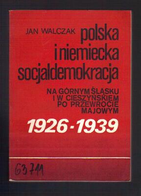 Polska i niemiecka socjaldemokracja na Górnym Śląsku i w Cieszyńskim po przewrocie majowym 1926-1939