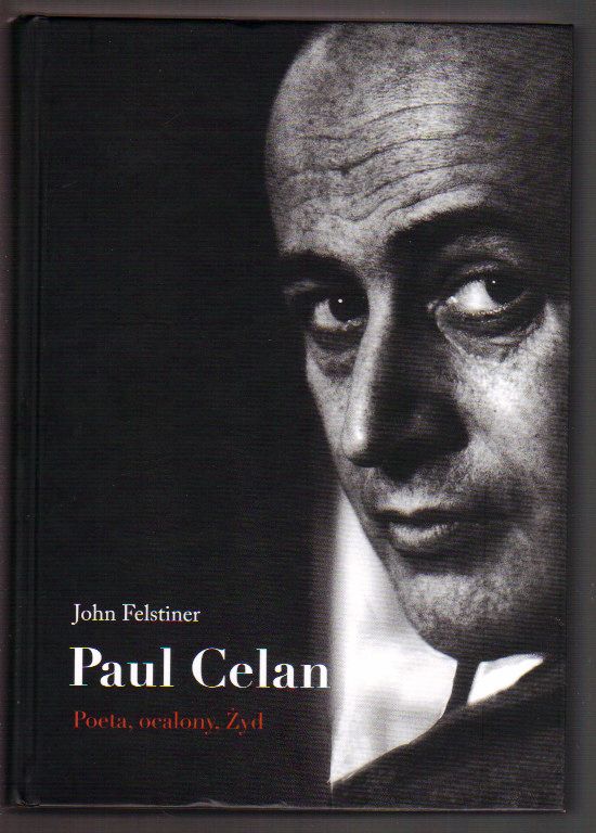 Paul Celan. Poeta, ocalony, Żyd