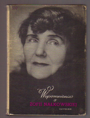 Wspomnienia o Zofii Nałkowskiej