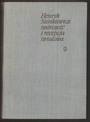 Henryk Sienkiewicz.Twórczość i recepcja światowa