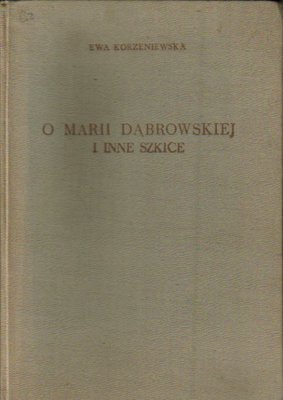 O Marii Dąbrowskiej i inne szkice