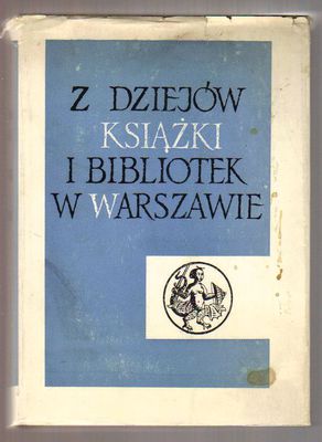Z dziejów książki i bibliotek w Warszawie