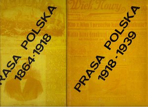 Prasa polska..tom 1  1864-1918,tom 2  1918-1939