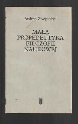 Mała propedeutyka filozofii naukowej