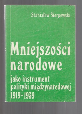 Mniejszości narodowe jako instrument polityki międzynarodowej 1919-1939