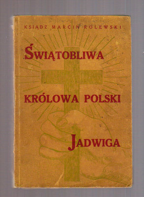 Świątobliwa Królowa Polski Jadwiga