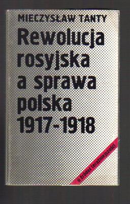 Rewolucja rosyjska a sprawa polska 1917-1918
