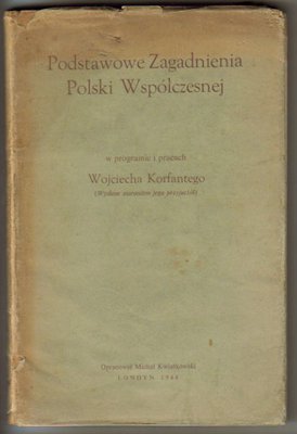 Podstawowe zagadnienia Polski współczesnej w programie i pracach W.Korfantego