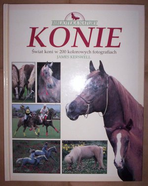 Konie.Świat koni w 200 kolorowych fotografiach