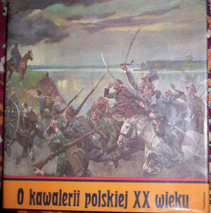 O Kawalerii polskiej XX wieku