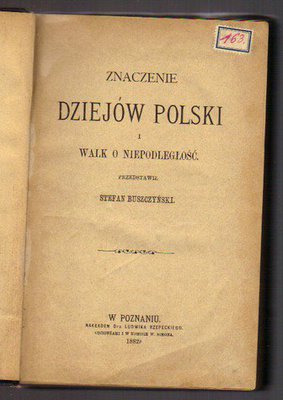 Znaczenie dziejów Polski i walk o niepodległość..wyd.1882 r
