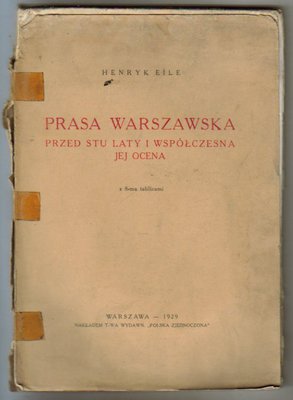 Prasa warszawska przed stu laty i współczesna jej ocena