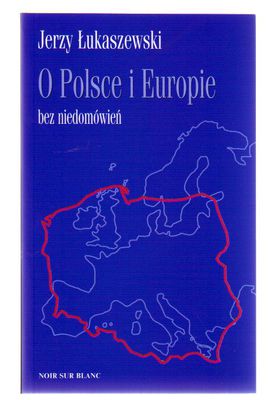 O Polsce i Europie bez niedomówień
