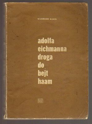 Adolfa Eichmanna droga do Bejt Haam