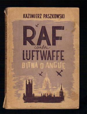 RAF contra Luftwaffe.Bitwa o Anglię
