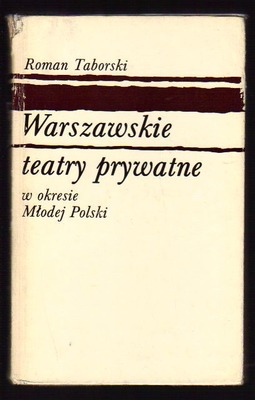 Warszawskie teatry prywatne w okresie Młodej Polski 1905 - 1918