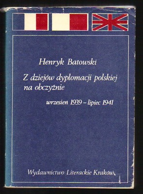 Z dziejów dyplomacji polskiej na obczyźnie  wrzesień 1939 - lipiec 1941