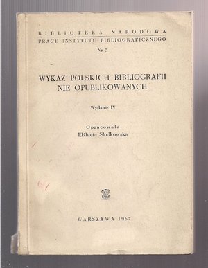 Wykaz polskich bibliografii nie opublikowanych..planowanych,opracowywanych i ukończonych