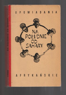 Na południe od Sahary. Opowiadania afrykańskie