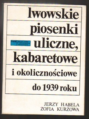 Lwowskie piosenki uliczne,kabaretowe i okolicznościowe do 1939 roku...