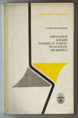 Ambasador książki polskiej w Paryżu Władysław Mickiewicz