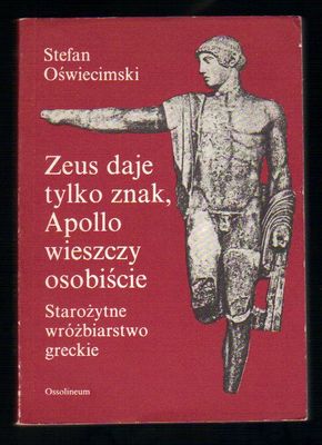 Zeus daje tylko znak, Apollo wieszczy osobiście
