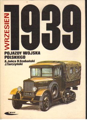 Pojazdy Wojska Polskiego. Barwa i broń. Wrzesień 1939