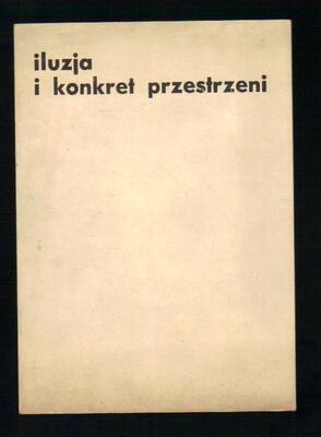 Iluzja i konkret przestrzeni  katalog wystawy 1981