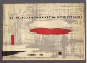 I Festiwal Polskiego Malarstwa Współczesnego..1962..katalog