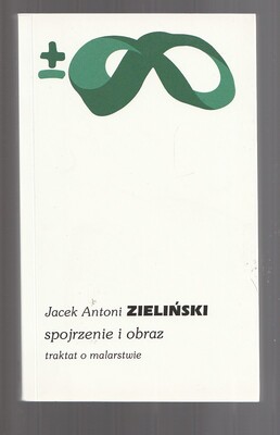 Spojrzenie i obraz. Traktat o malarstwie