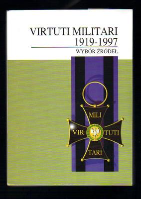 Virtuti Militari  1919-1997. Wybór źródeł