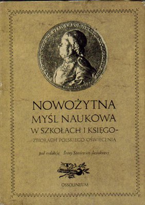 Nowożytna myśl naukowa w szkołach i księgozbiorach polskiego oświecenia